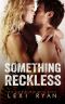 [Reckless & Real 01] • Something Reckless